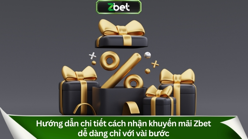 Khuyến Mãi Zbet 2025 Nhận Ngay 20 Triệu + Hoàn Trả 1.2% 2 Hướng dẫn cách nhận khuyến mãi Zbet dễ dàng