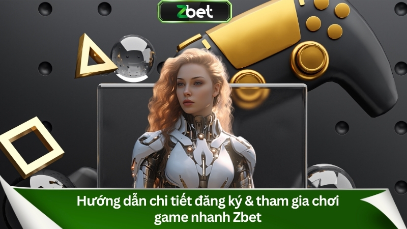 Game Nhanh Zbet: Sảnh Cá Cược Tốc Độ & Hấp Dẫn Nhất 3 Hướng dẫn chi tiết đăng ký & tham gia chơi game nhanh Zbet
