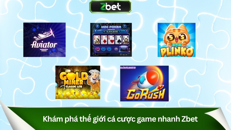 Game Nhanh Zbet: Sảnh Cá Cược Tốc Độ & Hấp Dẫn Nhất 1 Khám phá thế giới cá cược game nhanh Zbet