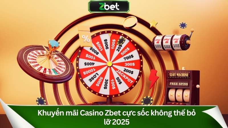 Casino Zbet: Sòng Bài Đẳng Cấp, Thưởng To Nhất 2025 3 Khuyến mãi Casino Zbet cực sốc không thể bỏ lỡ 2025