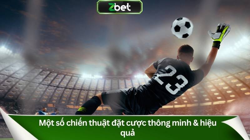 Một số chiến thuật đặt cược thông minh & hiệu quả