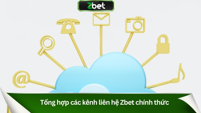 Liên Hệ Zbet Hỗ Trợ Nhanh 24/7 & Giải Quyết Mọi Vấn Đề 1 Tổng hợp các kênh liên hệ Zbet chính thức