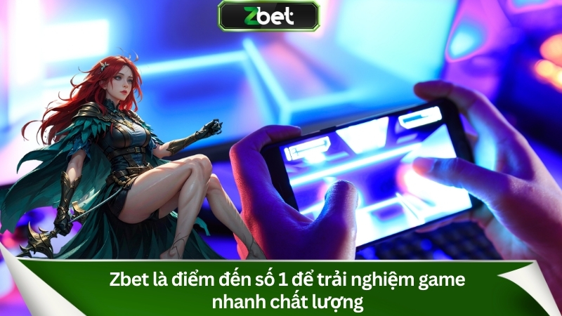 Game Nhanh Zbet: Sảnh Cá Cược Tốc Độ & Hấp Dẫn Nhất 2 Zbet là điểm đến số 1 để trải nghiệm game nhanh chất lượng