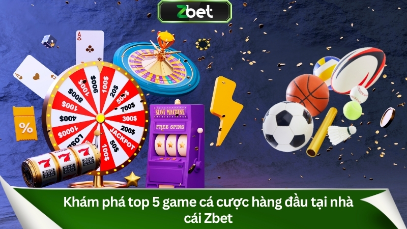 Zbet - Vua nhà cái cá cược thể thao số một Châu Mỹ 2025 9 Những sản phẩm cược hàng đầu tại nhà cái Zbet